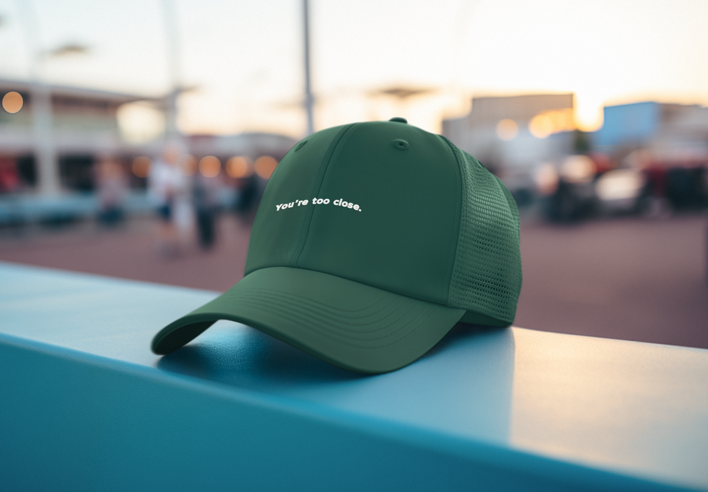 You're Too Close (DTF Printed Hat)